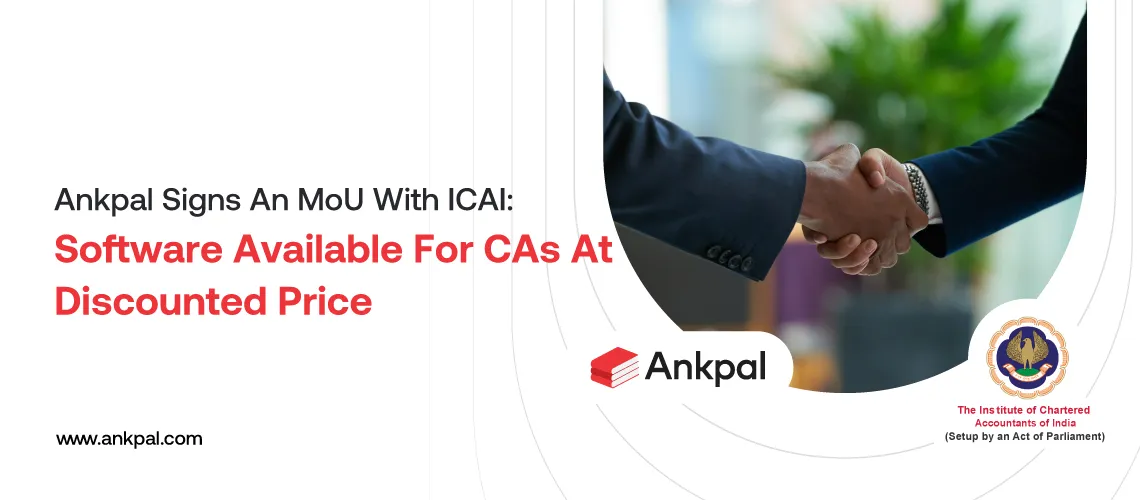 Ankpal Signs An MoU With ICAI: Software Available For CAs At Discounted Price